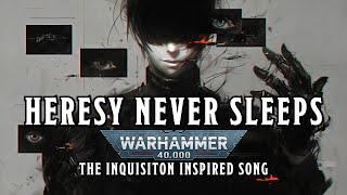 Heresy Never Sleeps - Inquisition Inspired Warhammer 40k Song #sunoai