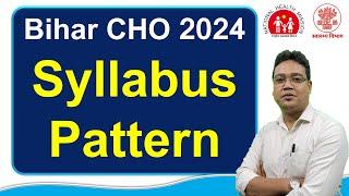 Bihar CHO Syllabus 2024 | Bihar Exam Pattern 2024 | Bihar CHO Exam Pattern