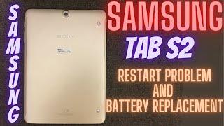 Samsung Tab S2 Battery Replacement | Samsung Tab S2 Restart problem and Replacement Battery