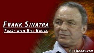 Frank Sinatra Toast with Bill Boggs