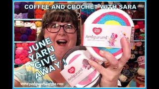 COFFEE AND CROCHET WITH SARA - June Yarn Give Away!