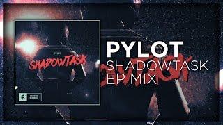 PYLOT - Shadowtask EP Mix | January 2017 | EP 018