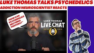 Addiction Neuroscientist Reacts to Luke Thomas Discussing MMA Fighters Using Psychedelics for CTE