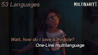 Encanto - “Wait, how do I save a miracle?” (One-Line Multilanguage)