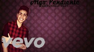 Gonza Martinez- Algo Pendiente| Video Lyric | (Prod. Joel Caceres)