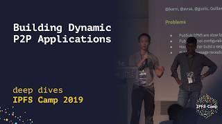 Building Dynamic P2P Applications