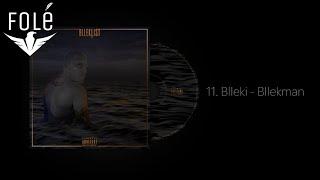 11. Blleki - Bllekman