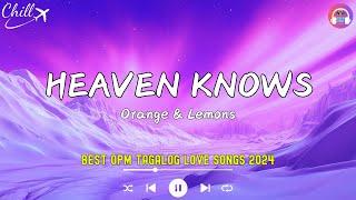 Heaven Knows, I Need You, Randomantic | Opm Trending Playlist 2024 - Top Tagalog Songs Of All Time