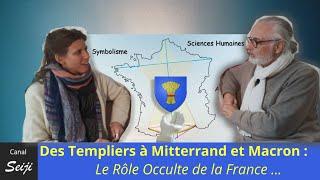 Des Templiers à Mitterrand et Macron, le Rôle Occulte de la France (Interview)