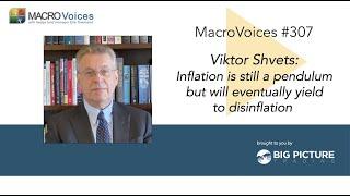 MV #307 Viktor Shvets: Inflation is still a pendulum but will eventually yield to disinflation