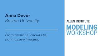 Allen Institute Modeling Workshop | Anna Devor