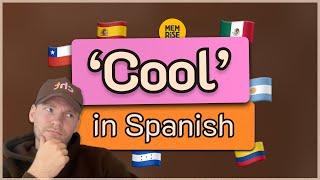 How they say 'cool' in Spanish 