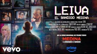 Leiva - El Bandido Medina (De la serie original de Prime Video, Medina: El Estafador de Famosos)