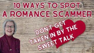 10 Common Things Romance Scammers Say.