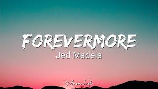 Jed Madela - Forevermore (Lyrics Video)  [I just wanna love you forevermore]