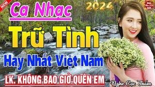 Tốp 20 Bài Ca Nhạc Bolero Chọn Lọc  LK Ca Nhạc Xưa TOÀN BÀI HAY Bất Hủ  KHÔNG QUẢNG CÁO Phê Cả Xóm