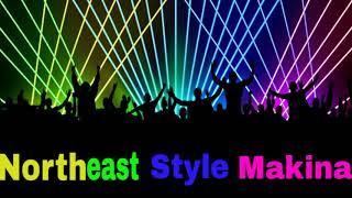 Northeast Style Makina 24/02/18