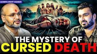 THE MYSTERY OF CURSED DEATH  |Ft. @AcharyaAnantVashishth   | Real Horror Experiences