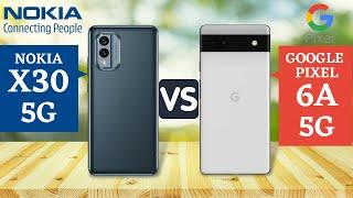 Nokia X30 5G vs Google Pixel 6a 5G