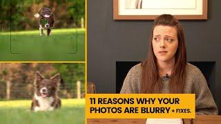 11 reasons why your photos are blurry (and how to fix that!)