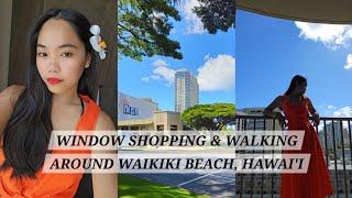 BUHAY AMERIKA: WINDOW SHOPPING IN WAIKIKI BEACH, HAWAI'I