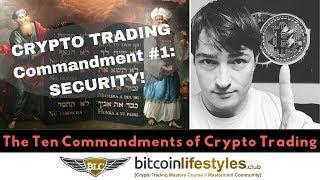 Crypto Commandment #1: Security | Ten Commandments of Crypto Trading | Bitcoin Lifestyles Club