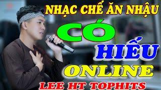 NHẠC CHẾ - CÓ HIẾU ONLINE - LEE HT TOPHITS ( CỰC GẮT )