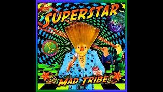 Mad Tribe - Superstar (Original Mix)