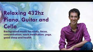 Emiliano Toso: 432hz Relaxing Piano, Guitar, Cello | Music for study, focus and concentration.