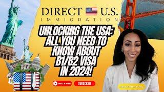 Unlocking the USA: All You Need to Know About B1/B2 Visa in 2024!