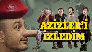 AZİZLER'İ İzledim, Yorumluyorum. İZLEMEYE DEĞER Mİ?