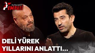 Deli Yürek Yıllarını Anlattı... | Ahmet Mümtaz Taylan ile Empati #Kenanİmirzalıoğlu