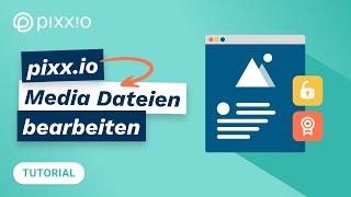 Tutorial: Wie kann ich in pixx.io Dateien bearbeiten?