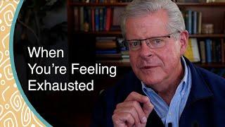 When You’re Feeling Exhausted with Roger Teel | Wednesday Night Insight