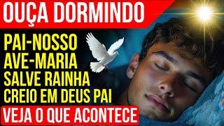 AS 4 ORAÇÕES MAIS PODEROSAS DO MUNDO PARA OUVIR DORMINDO: PAI NOSSO, AVE MARIA, SALVE RAINHA E CREDO