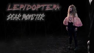 Lepidoptera - Dear Monster (Official Music Video)