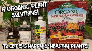 4 Great Organic Solutions To Get Plants Growing & Keep Them Happy!