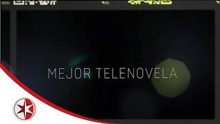 Nominados a Mejor Telenovela | Premios TvyNovelas | Domingo 17 de abril