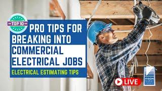 Top 10 Pro Tips for Breaking into Commercial Electrical Jobs | Electrical Estimating Tips