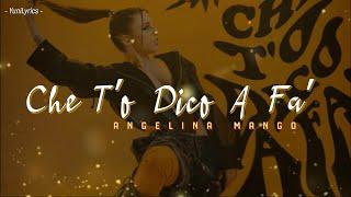 Angelina Mango - CHE T'O DICO A FA' (Lyrics/Testo)