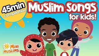 Islamic Songs for Kids  45 min Compilation ️ MiniMuslims