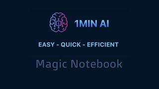  1min.AI | Magic Notebook