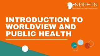 (L027) Introduction to Worldview and Public Health