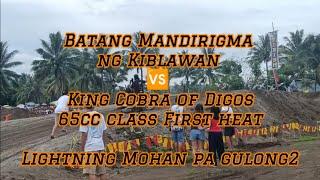 Batang Mandirigma ng Kiblawan  King Cobra of Digos.65cc class First heat.Lightning Mohan pa gulong2