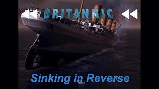 Britannic Sinking in Reverse