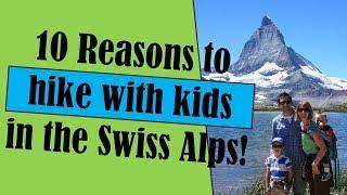 10 Reasons to Take Your Kids Hiking in Switzerland