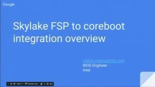 Skylake FSP to coreboot integration overview: Robbie Zhang