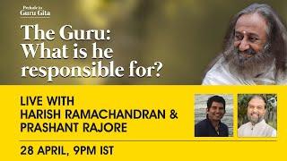 The Guru: What is he responsible for? - LIVE with Harish Ramachandran & Prashant Rajore