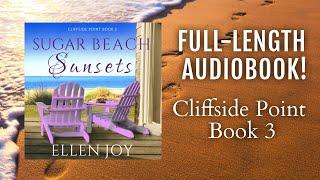 Sugar Beach Sunsets (Cliffside Point, Book 3) - Romantic Women's Fiction Full-Length Audiobook