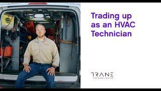 Trading up as an HVAC Technician – Trane Technologies